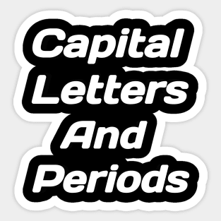 Capital Letters And Periods Sticker